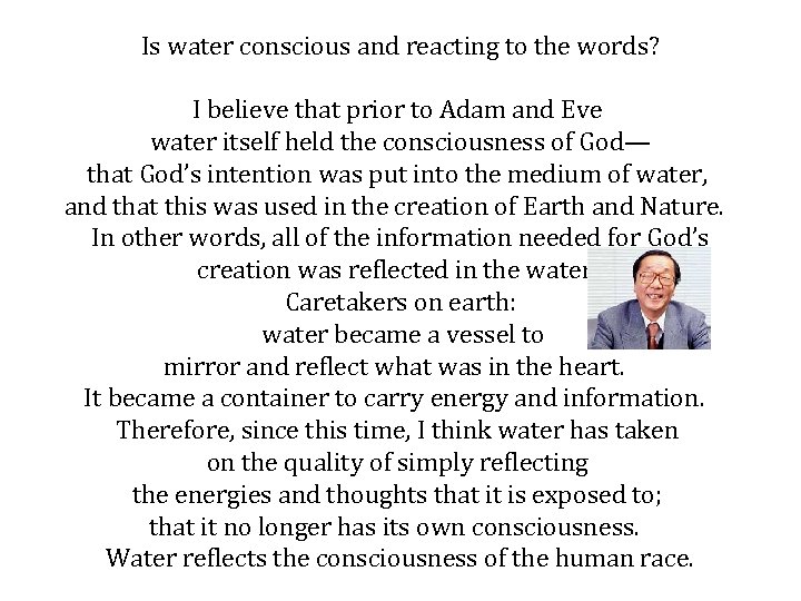 Is water conscious and reacting to the words? I believe that prior to Adam