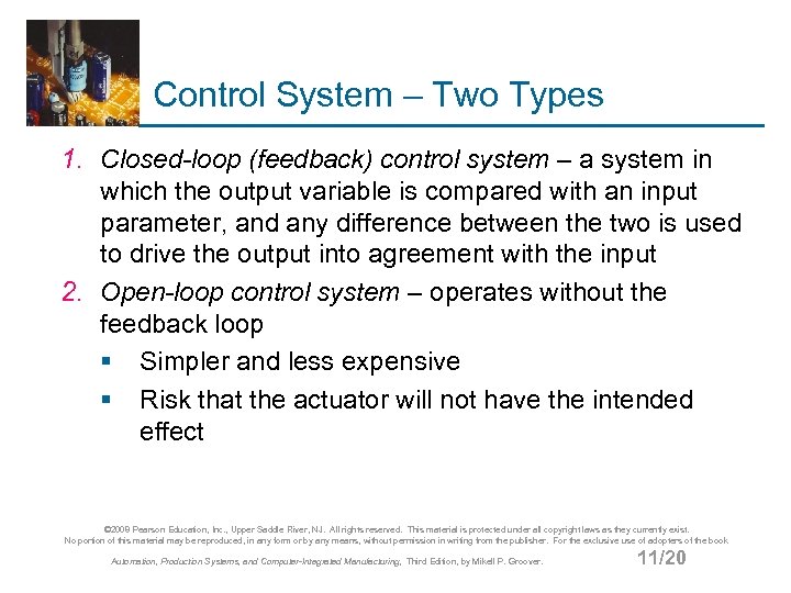 Control System – Two Types 1. Closed-loop (feedback) control system – a system in