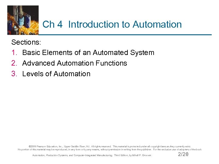 Ch 4 Introduction to Automation Sections: 1. Basic Elements of an Automated System 2.