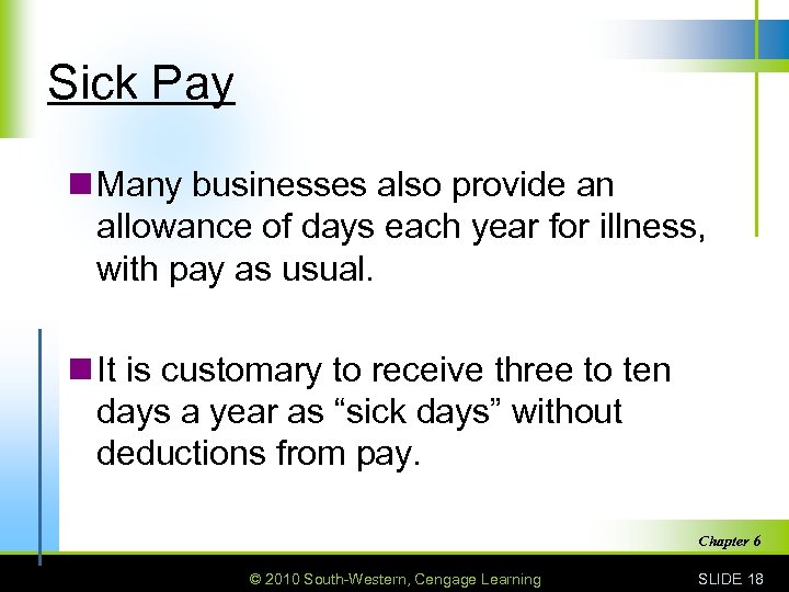 Sick Pay n Many businesses also provide an allowance of days each year for