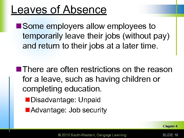 Leaves of Absence n Some employers allow employees to temporarily leave their jobs (without