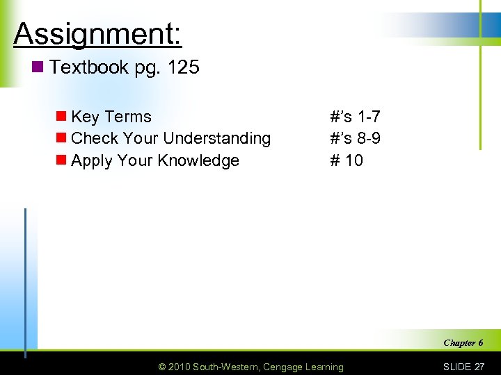 Assignment: n Textbook pg. 125 n Key Terms n Check Your Understanding n Apply