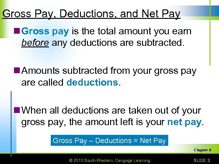 Gross Pay, Deductions, and Net Pay n Gross pay is the total amount you