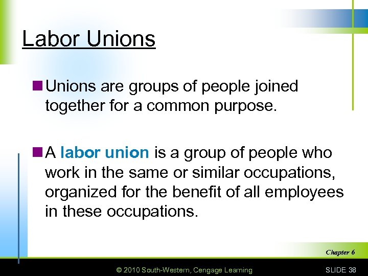 Labor Unions n Unions are groups of people joined together for a common purpose.