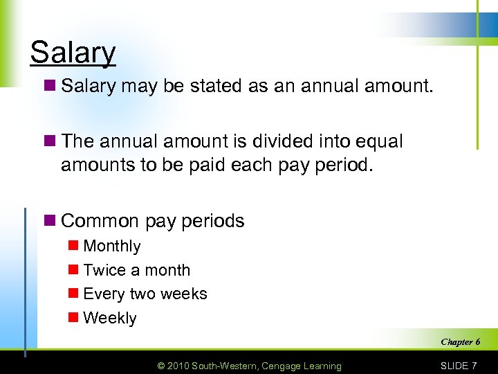 Salary n Salary may be stated as an annual amount. n The annual amount