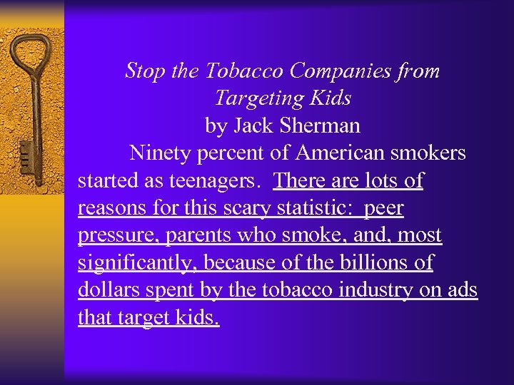 Stop the Tobacco Companies from Targeting Kids by Jack Sherman Ninety percent of American