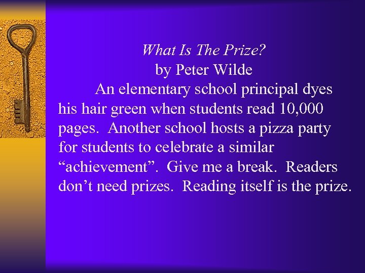 What Is The Prize? by Peter Wilde An elementary school principal dyes his hair