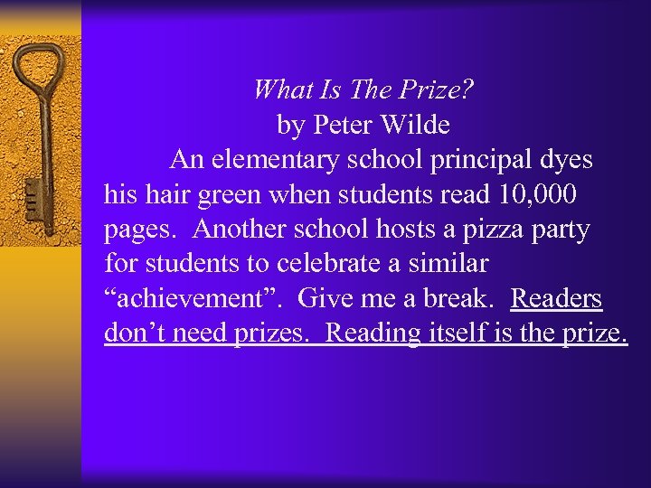 What Is The Prize? by Peter Wilde An elementary school principal dyes his hair