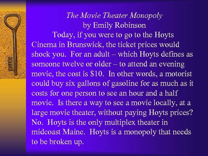 The Movie Theater Monopoly by Emily Robinson Today, if you were to go to
