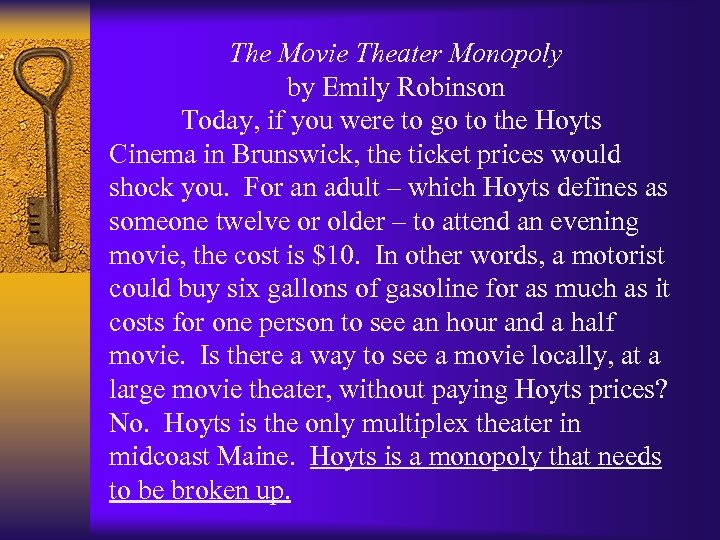 The Movie Theater Monopoly by Emily Robinson Today, if you were to go to