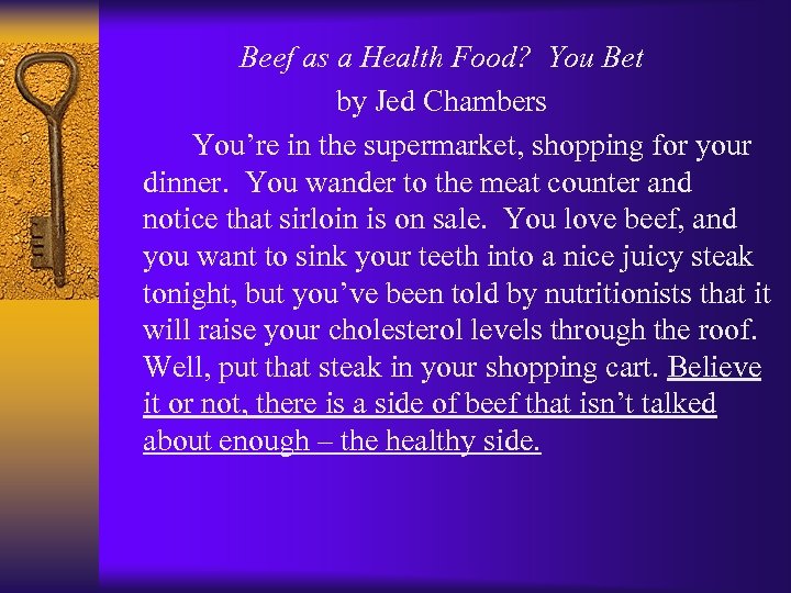 Beef as a Health Food? You Bet by Jed Chambers You’re in the supermarket,