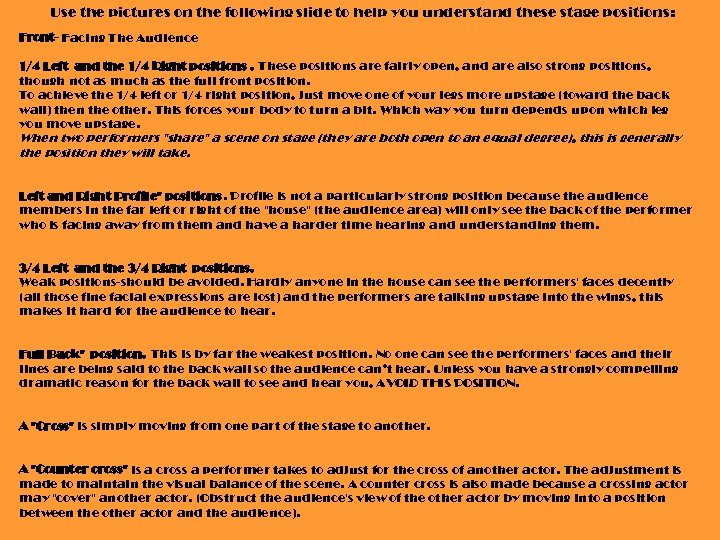 Use the pictures on the following slide to help you understand these stage positions: