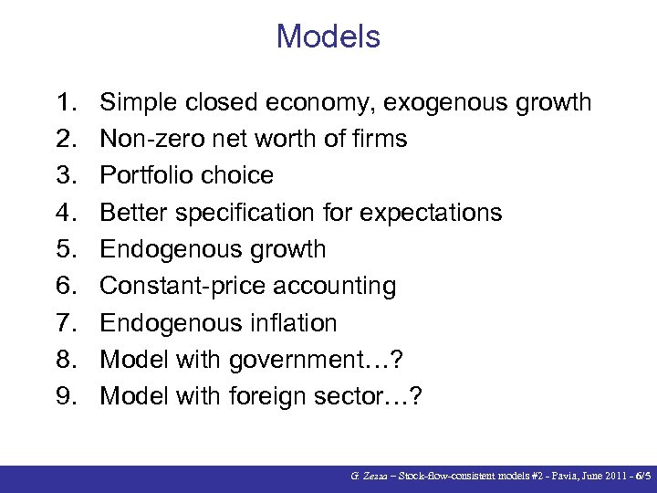 Models 1. 2. 3. 4. 5. 6. 7. 8. 9. Simple closed economy, exogenous