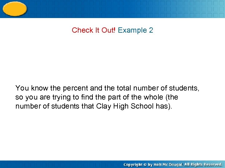 Check It Out! Example 2 You know the percent and the total number of
