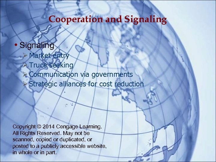 Cooperation and Signaling • Signaling Ø Market entry Ø Truce seeking Ø Communication via