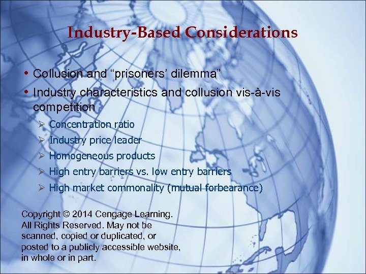 Industry-Based Considerations • Collusion and “prisoners’ dilemma” • Industry characteristics and collusion vis-à-vis competition