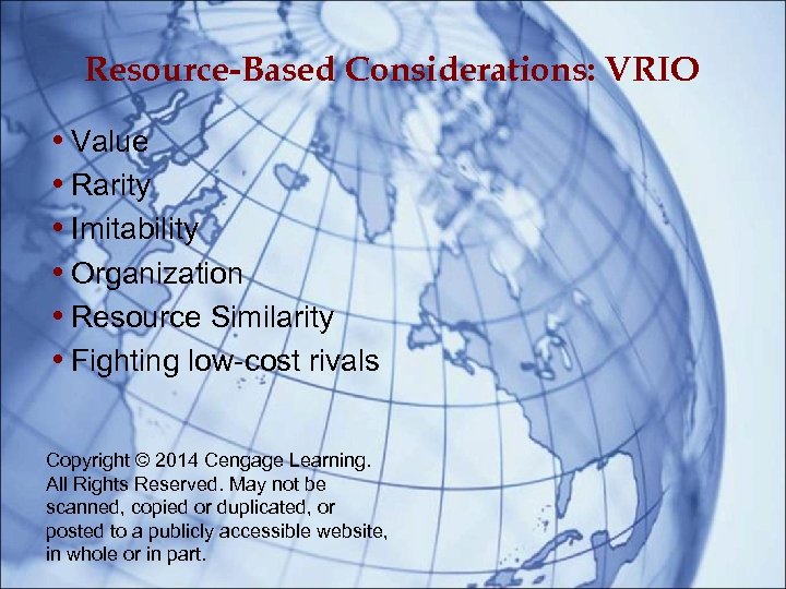 Resource-Based Considerations: VRIO • Value • Rarity • Imitability • Organization • Resource Similarity