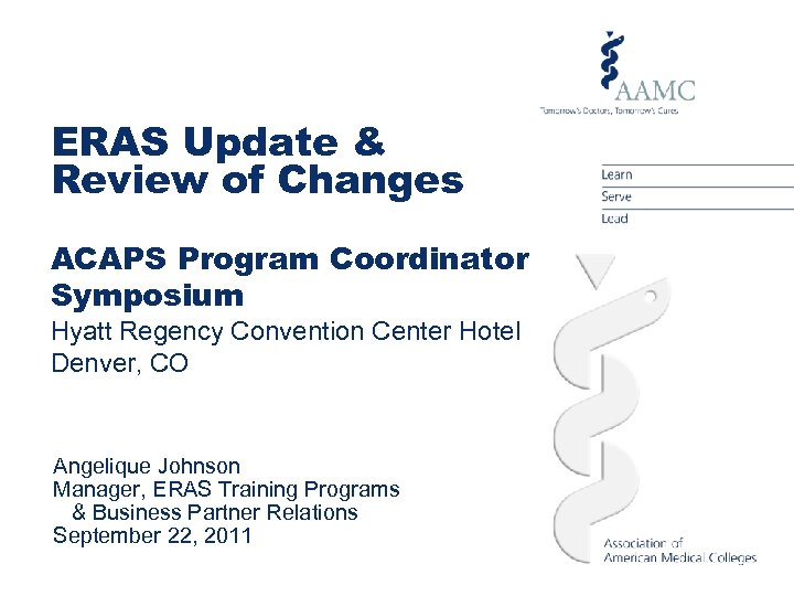 ERAS Update & Review of Changes ACAPS Program Coordinator Symposium Hyatt Regency Convention Center