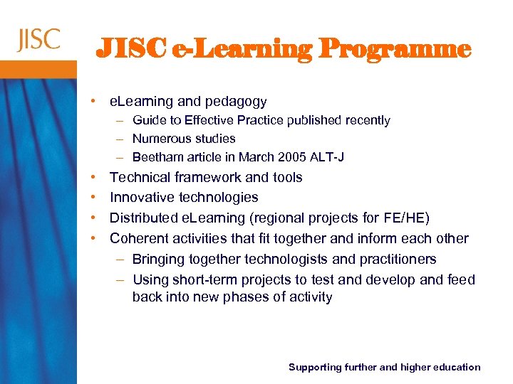 JISC e-Learning Programme • e. Learning and pedagogy – Guide to Effective Practice published