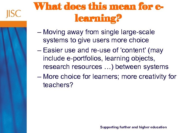 What does this mean for elearning? – Moving away from single large-scale systems to