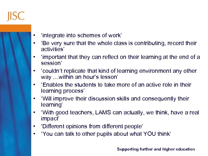  • ‘integrate into schemes of work’ • ‘Be very sure that the whole