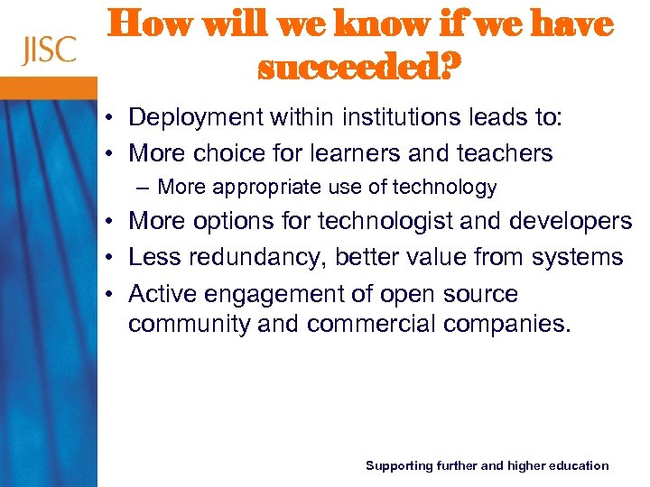 How will we know if we have succeeded? • Deployment within institutions leads to: