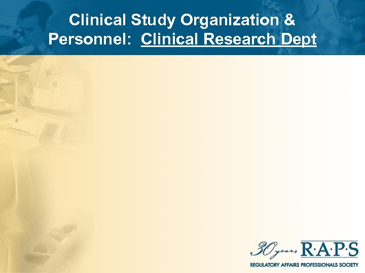 Clinical Study Organization & Personnel: Clinical Research Dept 