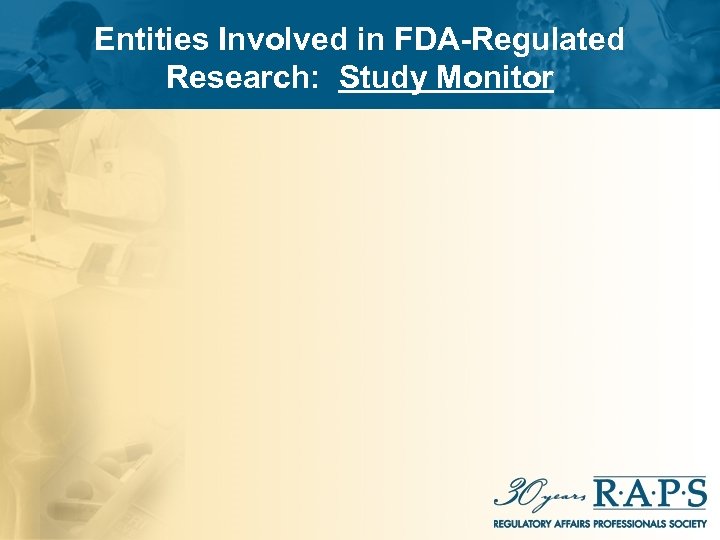 Entities Involved in FDA-Regulated Research: Study Monitor 