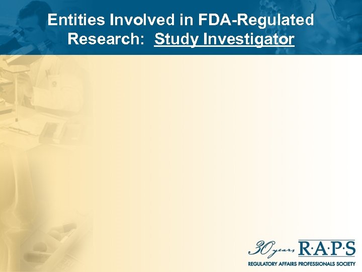 Entities Involved in FDA-Regulated Research: Study Investigator 