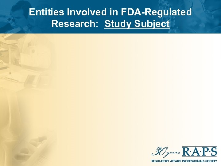 Entities Involved in FDA-Regulated Research: Study Subject 