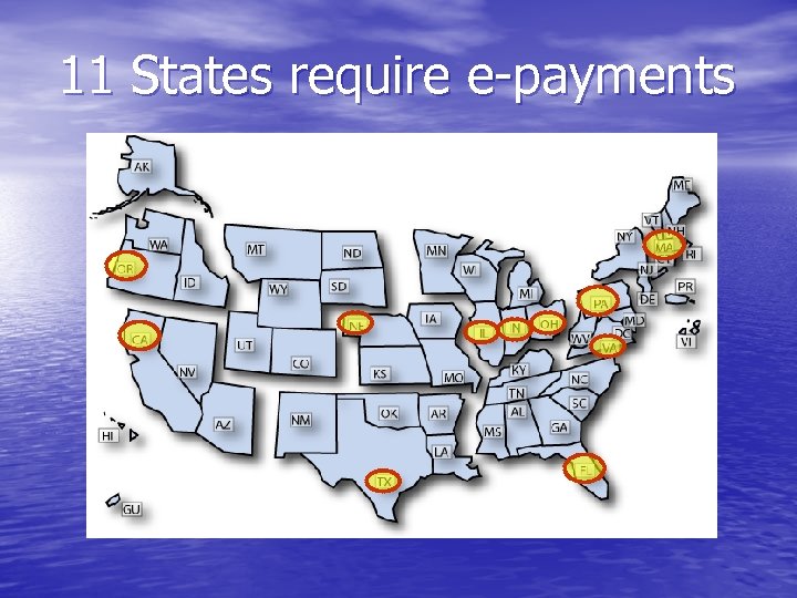 11 States require e-payments 