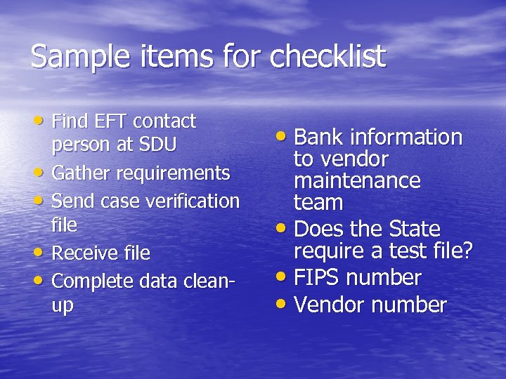 Sample items for checklist • Find EFT contact • • person at SDU Gather