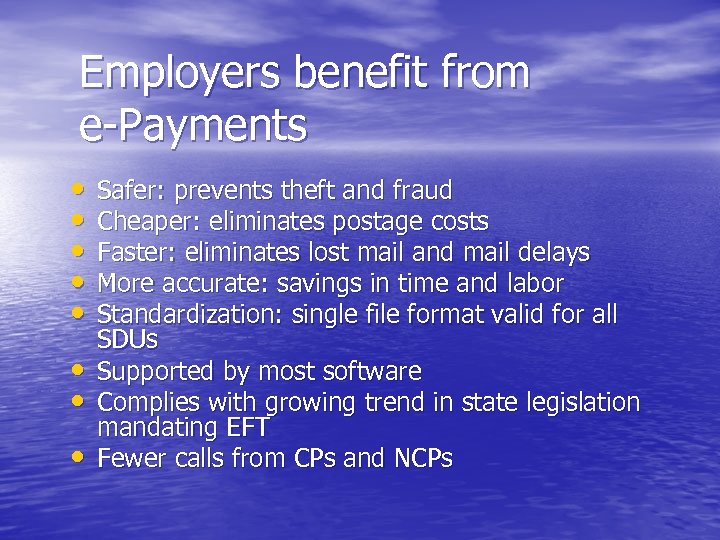 Employers benefit from e-Payments • • Safer: prevents theft and fraud Cheaper: eliminates postage