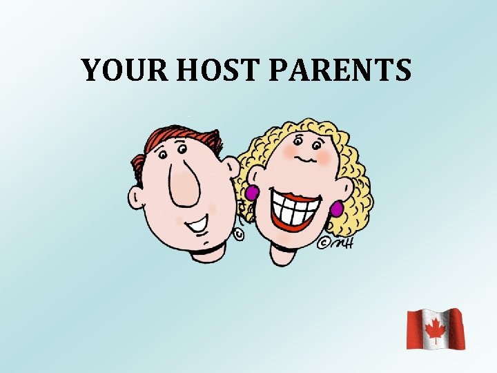 YOUR HOST PARENTS 