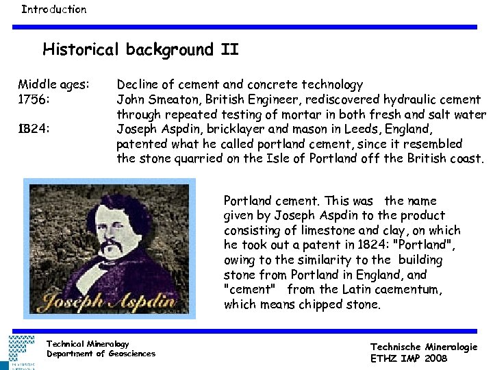Introduction Historical background II Middle ages: 1756: 1824: Decline of cement and concrete technology