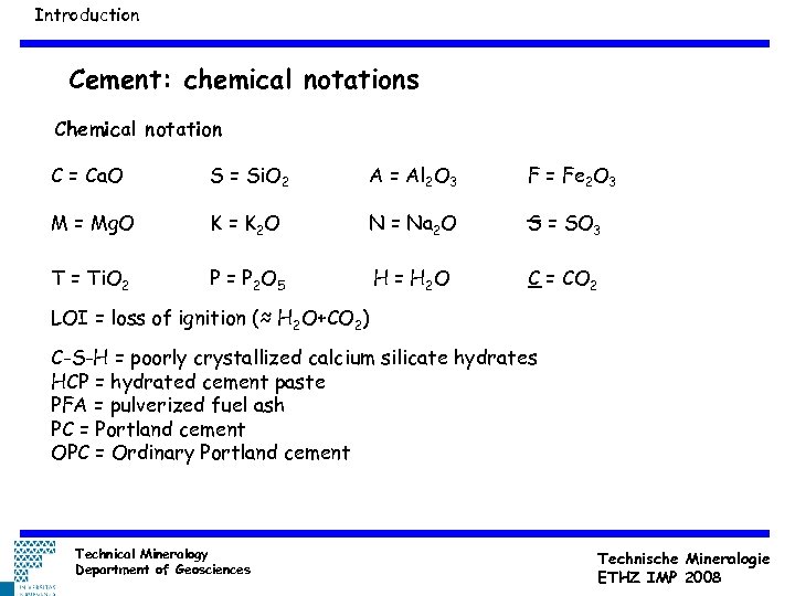 Introduction Cement: chemical notations Chemical notation C = Ca. O S = Si. O