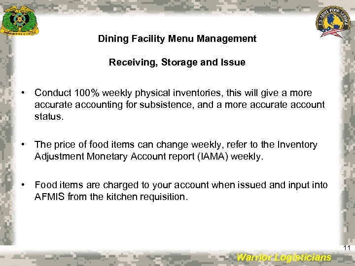 Dining Facility Menu Management Receiving, Storage and Issue • Conduct 100% weekly physical inventories,