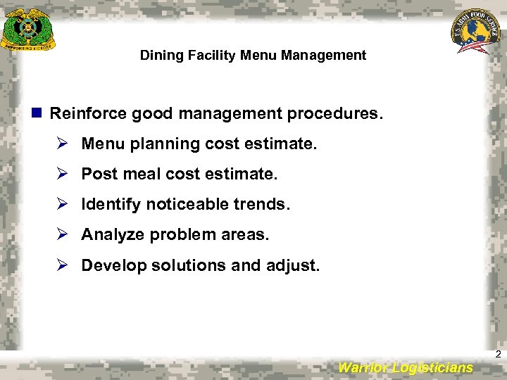 Dining Facility Menu Management n Reinforce good management procedures. Ø Menu planning cost estimate.