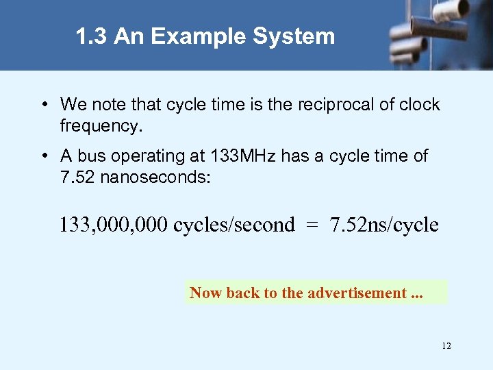 1. 3 An Example System • We note that cycle time is the reciprocal