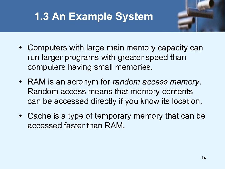 1. 3 An Example System • Computers with large main memory capacity can run