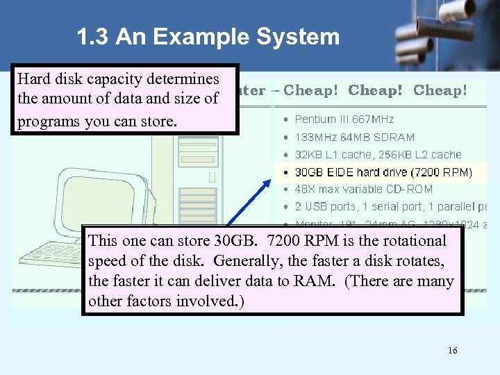 1. 3 An Example System Hard disk capacity determines the amount of data and