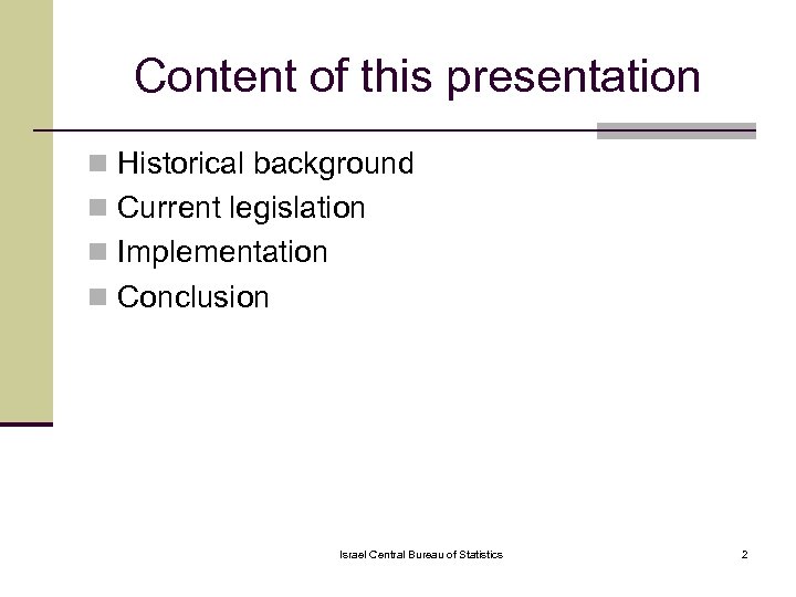 Content of this presentation n Historical background n Current legislation n Implementation n Conclusion