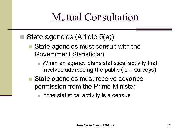 Mutual Consultation n State agencies (Article 5(a)) n State agencies must consult with the