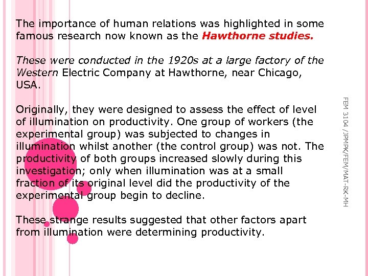 The importance of human relations was highlighted in some famous research now known as
