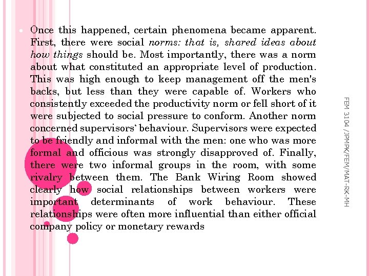  FEM 3104 /JPMPK/FEM/MAT-RK-MH Once this happened, certain phenomena became apparent. First, there were