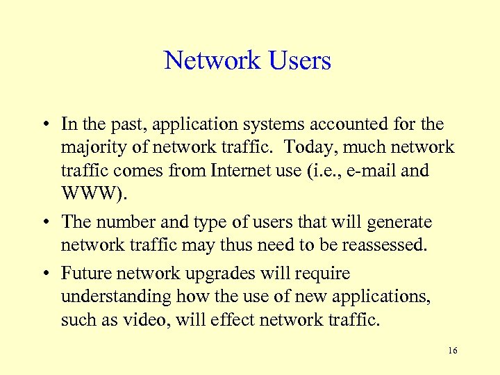 Network Users • In the past, application systems accounted for the majority of network