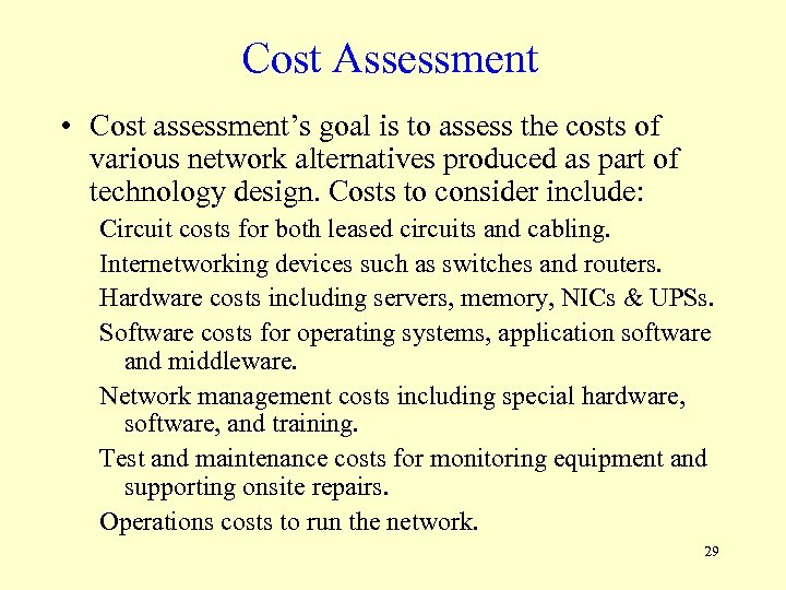 Cost Assessment • Cost assessment’s goal is to assess the costs of various network