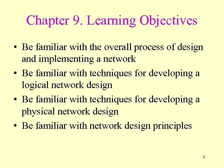 Chapter 9. Learning Objectives • Be familiar with the overall process of design and