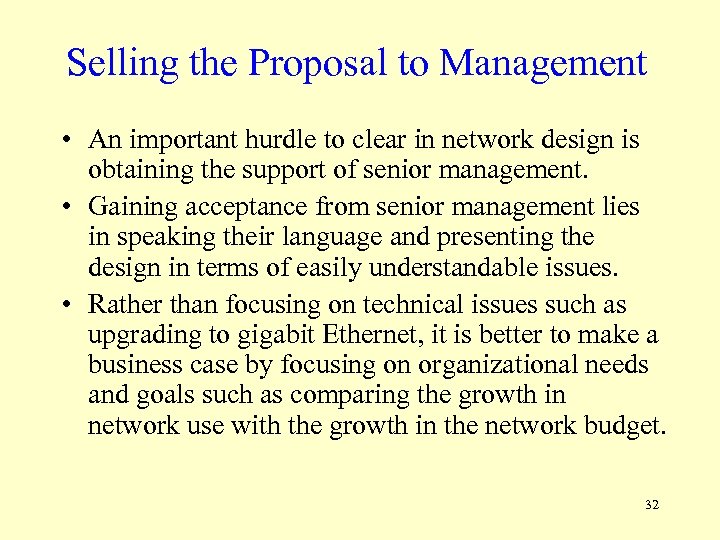Selling the Proposal to Management • An important hurdle to clear in network design