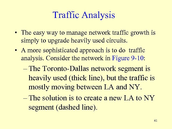 Traffic Analysis • The easy way to manage network traffic growth is simply to